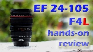 Canon EF 24105mm F4L IS USM  Handson review [upl. by Ellehsram]