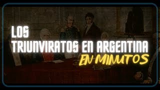 LOS TRIUNVIRATOS EN ARGENTINA en minutos [upl. by Lanor745]