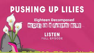 PUL EP 120 Eighteen Decomposed Bodies in a Funeral Home [upl. by Okomom]