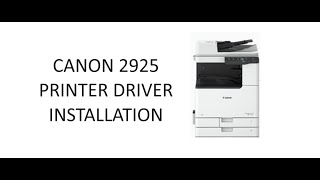 CANON 2925 PRINTER DRIVER INSTALLATION [upl. by Ylurt]