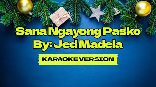 Sana Ngayong Pasko │ By Jed Madela │ Karaoke Version [upl. by Aneetsyrk]