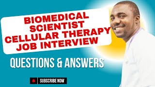 BIOMEDICAL SCIENTIST CELLULAR THERAPY JOB INTERVIEW QUESTIONS AND ANSWERS [upl. by Nolubez]