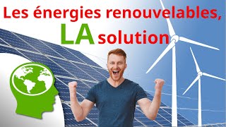 EP 14 Oui les énergies renouvelables sont la solution mais la solution à quoi [upl. by Asiulana]