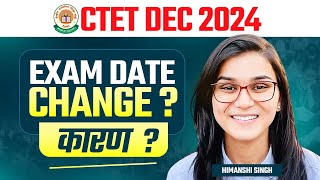 CTET Dec 2024 Date Change New Notice by Himanshi Singh [upl. by Nonnelg494]