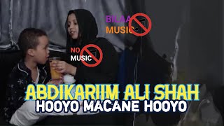 ABDIKARIIM ALI SHAH HOOYO MACANE HOOYO  BILAA MUSIC 2024 [upl. by Atirac]