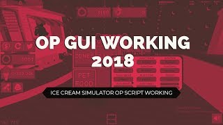 ICE CREAM SIMULATOR OP SCRIPTGUI WORKING 2018 [upl. by Edra]