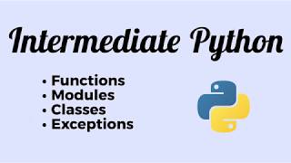 Intermediate Python 🐍  Functions Modules Classes and Exceptions [upl. by Aihsar]