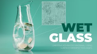 Creating Advanced Wet Glass Material Using Surface Imperfection Maps [upl. by Naeroled]