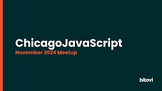 November 24 ChicagoJS Meetup [upl. by Hershel]