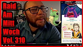 Raid Am Mittwoch Vol 310 Highlights amp Schocker  Pokémon GO Deutsch  3171 [upl. by Ahsercel]