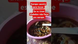 Xarope caseiro para tosse se vc tiver diabetes não faça não [upl. by Daly25]