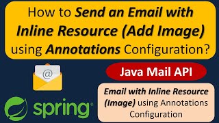 How to Send an Email with Inline Resource Add Image using Annotations configuration  Java Mail [upl. by Yntirb]