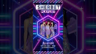 sherbet Bestteaser sherbet playlist [upl. by Ayekim]