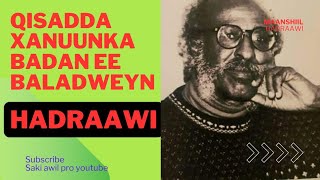 QISADDA JECEYL EE BALADWEYN HADRAAWI saki awil pro subscribe plz [upl. by Novhaj]