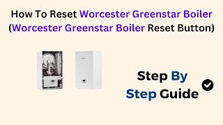 How To Reset Worcester Greenstar Boiler Worcester Greenstar Boiler Reset Button [upl. by Eoz]