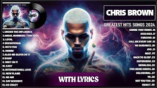 Chris Brown Songs Playlist 2024 Lyrics  The Best Of Chris Brown  Greatest Hits Full Album 2024 [upl. by Rakso]