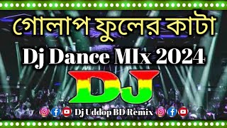 গোলাপ ফুলের কাঁটা Dj TikTokViralSong 2024DjGanaBanglaTranceMusicDjUddopBDRemix24 [upl. by Ailahs987]