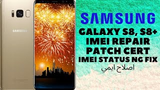 SAMSUNG S8 G955F IMEI REPAIR amp PATCH CERT  IMEI Status NG Fix Z3X 100 [upl. by Eulaliah]