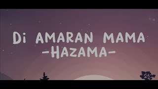 hazama  di amaran mama lirik [upl. by Anaud]