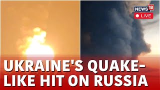 Ukraine Russia News LIVE  Ukraine Drone Attack In Russia Triggers EarthquakeSized Blast  N18G [upl. by Graehl]