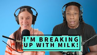 Im Breaking Up with Milk [upl. by Eceirehs]