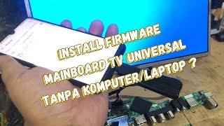 Install Firmware TV Tanpa Pakai Komputer PC atau laptop Cukup Pakai Handphone  English subtitle [upl. by Nnaitsirk]