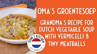 Learn The Secret To Omas Delicious Groentesoep Traditional Dutch Grandmas Veggie Soup Recipe [upl. by Schubert344]