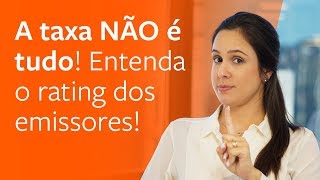 A taxa NÃO é tudo Entenda o rating dos emissores [upl. by Aicac363]