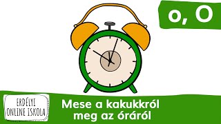 Az O betű Mese a kakukkról meg az óráról [upl. by Tani]