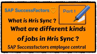 Part 1  HRIS Sync  Different kind of Sync Jobs  Sap SuccessFactors Employee Central  SAP [upl. by Anitram660]