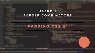 Haskell Parser Combinators Parsing CSS [upl. by Inness]