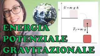 ENERGIA POTENZIALE GRAVITAZIONALE Teoria con formule ed esempi [upl. by Redlac]