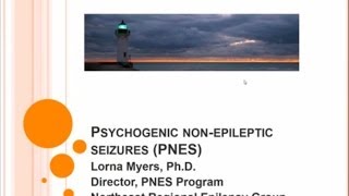 Nonepileptic seizures Webinar  An Introduction for patients and loved ones  Dr Lorna Myers [upl. by Eibob]