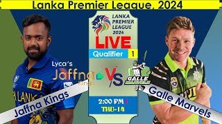 🔴LIVE Galle Marvels vs Jaffna Kings Qualifier 1 T20i gamvsjks I LPL 2024 I HindiUrdu [upl. by Aemat198]