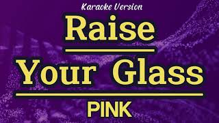 Raise Your Glass  Pnk Karaoke [upl. by Atsirhcal280]