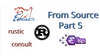 Emacs from Source Part 5 Rust setup with rustic [upl. by Mcgrath837]