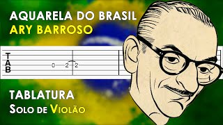 Aquarela do Brasil  Tablatura Solo de Violão Simplificado  Ary Barroso [upl. by Shaw]