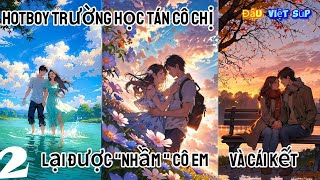 Truyện Vozer  Phần 2 Yêu NHẦM chị hai được NHẦM em gái  Leo Aslan  Đậu Việt Súp [upl. by Donica314]