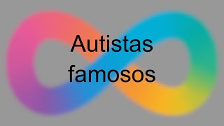 Autistas famosos Ep24 TEA [upl. by Hilarius]