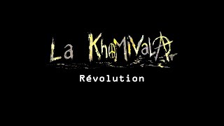 La KhoMiVaLA  Révolution [upl. by Htessil]