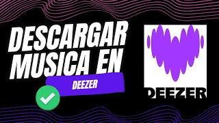 Como Descargar Música en Deezer 2024 [upl. by Seumas49]