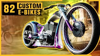 82 AWESOME CUSTOM EBIKES You never knew existed [upl. by Eneloj]