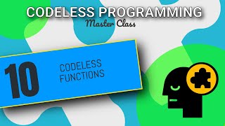 Implementing Functions in Codeless Programming  Codeless Programming Course  Pt 10 [upl. by Ahsenauq]