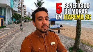 5 BENEFÍCIOS DE MORAR EM ITAPEMA SC [upl. by Enniroc402]