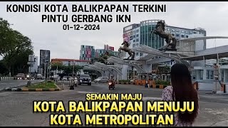 KONDISI TERKINI KOTA BALIKPAPAN MENUJU KOTA METROPOLITAN ikn balikpapan [upl. by Anawqahs687]