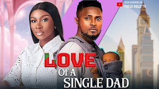 LOVE OF A SINGLE DAD  Maurice Sam Sonia Uche Ebube Nwagbo Full Nigerian Movie [upl. by Diahann]