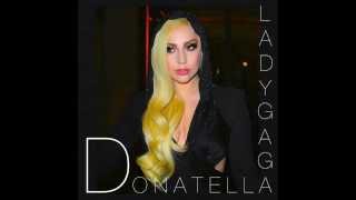 Donatella SGM Extended Remix  Lady Gaga [upl. by Carlota]