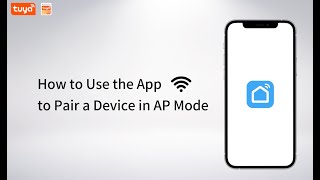 How to Use the App to Pair a Device in AP Mode [upl. by Anne-Corinne]