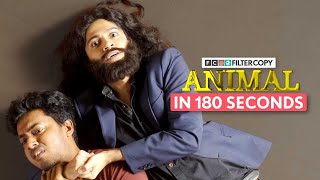 FilterCopy  Animal Film In 180 Seconds  Animal Spoof  Ranbir [upl. by Barthelemy]