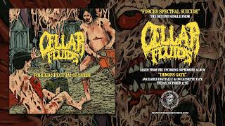 CELLAR FLUIDS FORCED SPECTRAL SUICIDE Single  Iron Fortress Records [upl. by Larsen429]